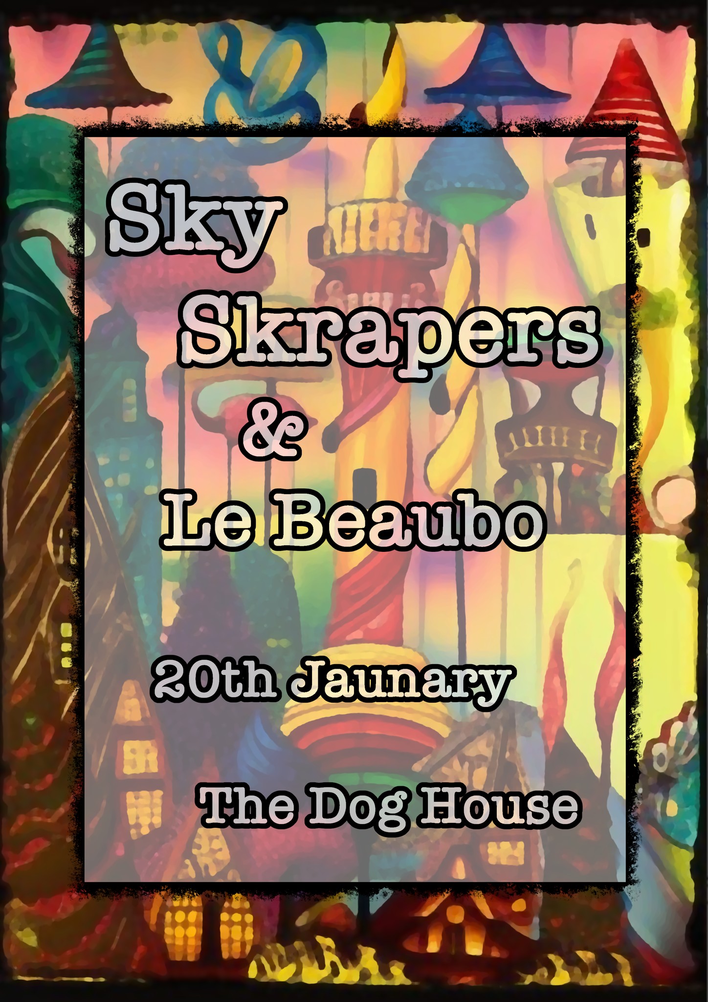 SkySkrapers & Le Beaubo The Doghouse Guernsey Arts