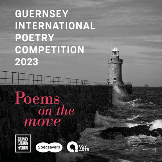 GUERNSEY INTERNATIONAL POETRY COMPETITION 2023 Guernsey Arts